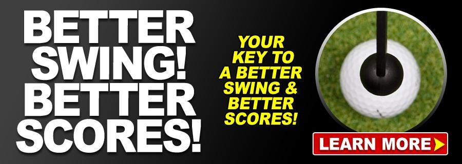 Better Swing! Better Scores!